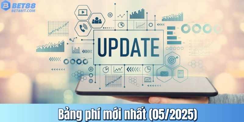 Bảng phí mới nhất (05/2025)