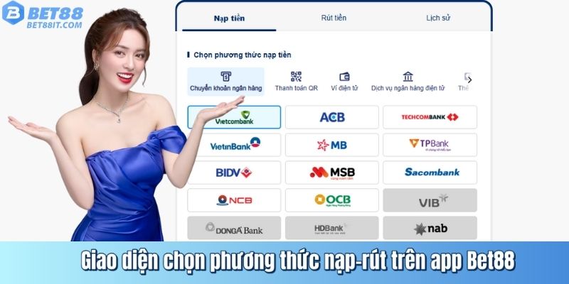 Giao diện chọn phương thức nạp-rút trên app Bet88